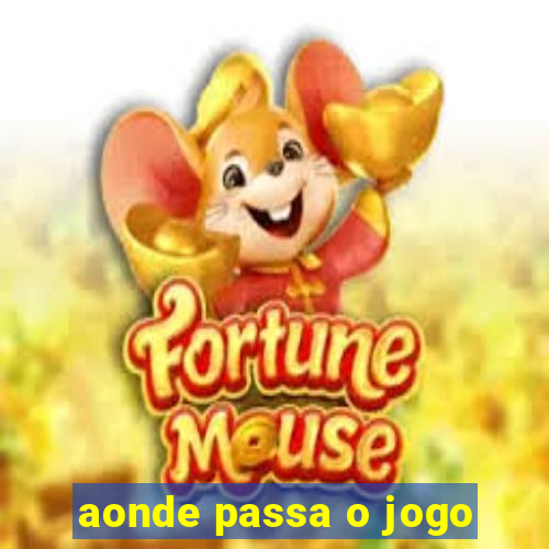 aonde passa o jogo