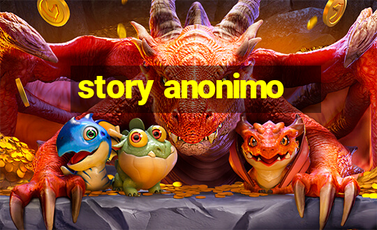 story anonimo