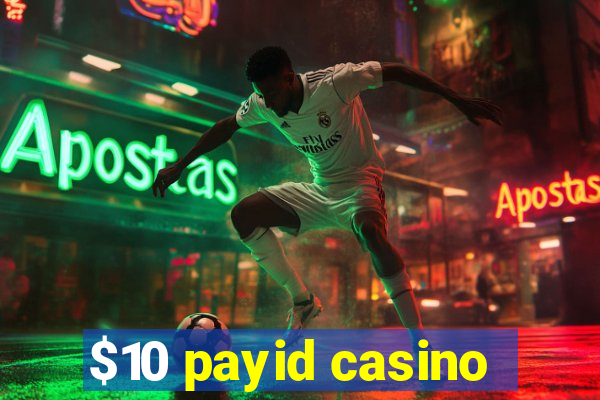 $10 payid casino