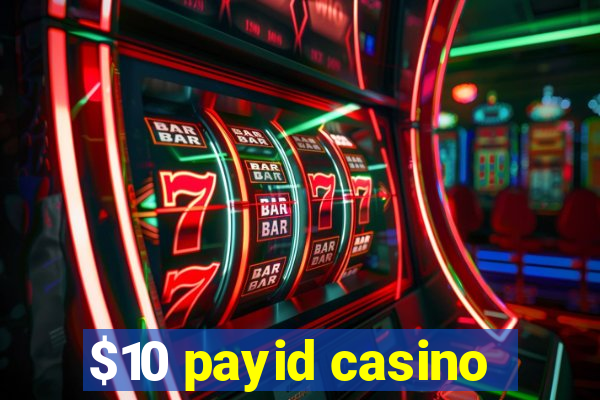 $10 payid casino