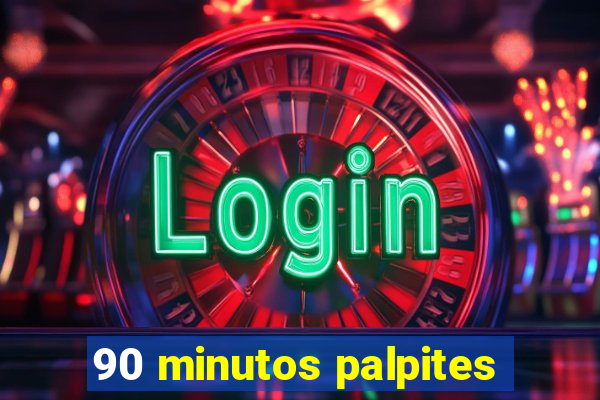 90 minutos palpites