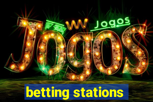 betting stations