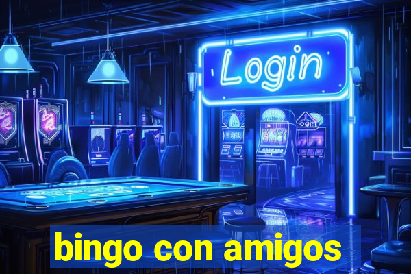 bingo con amigos