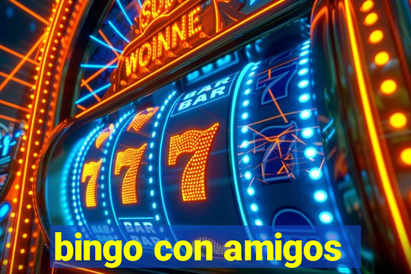 bingo con amigos