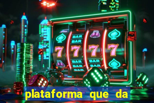 plataforma que da bonus pra jogar