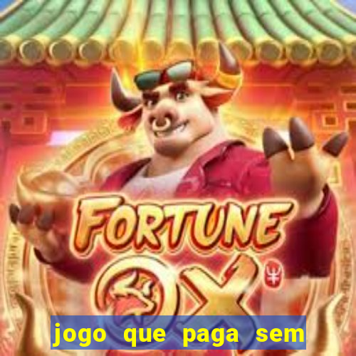 jogo que paga sem depositar nada