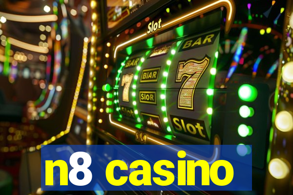 n8 casino