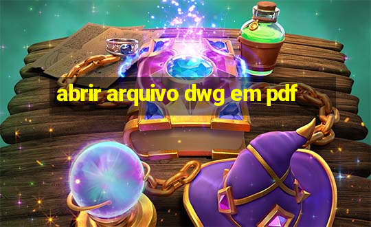 abrir arquivo dwg em pdf