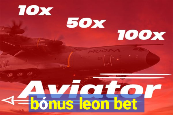 bónus leon bet