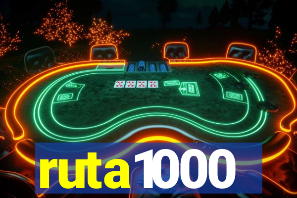 ruta1000