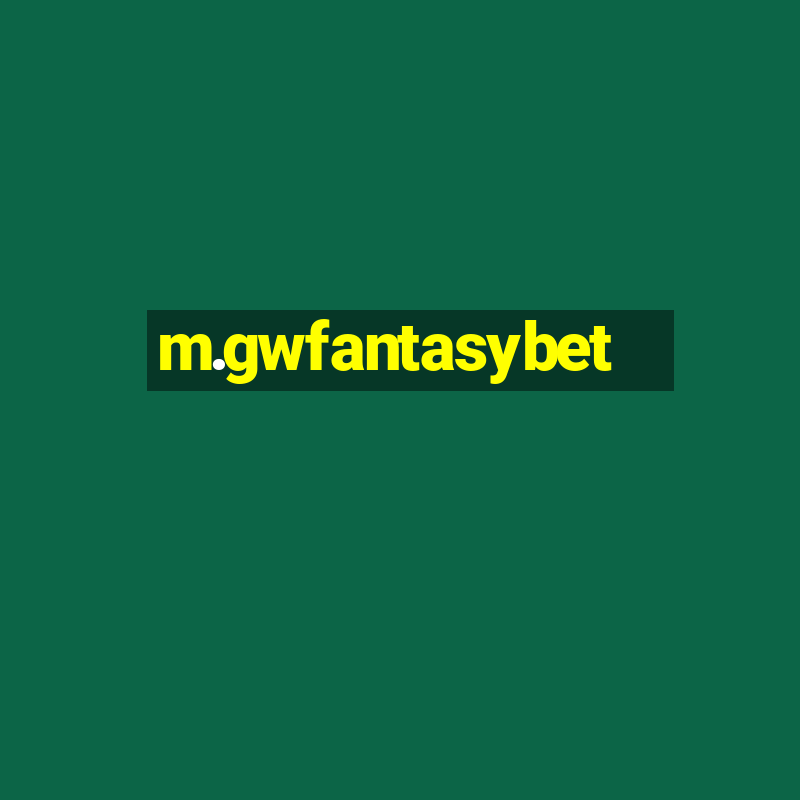 m.gwfantasybet