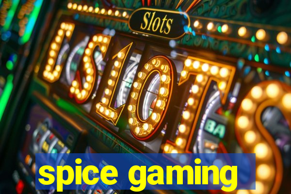 spice gaming