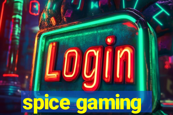 spice gaming