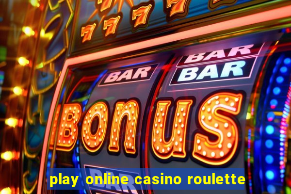 play online casino roulette