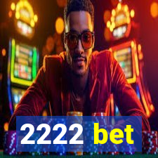 2222 bet