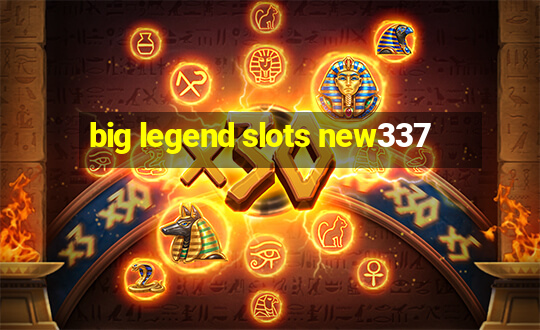 big legend slots new337