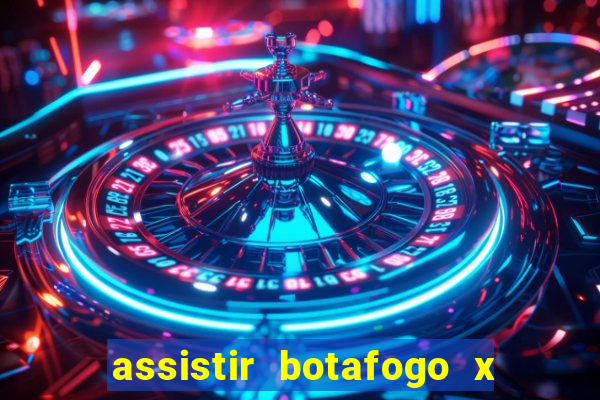 assistir botafogo x bahia ao vivo