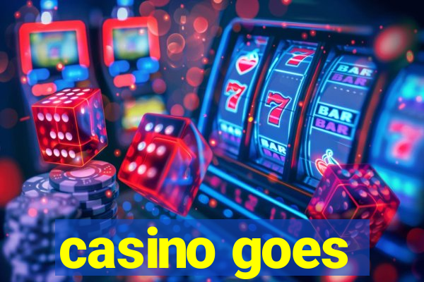 casino goes