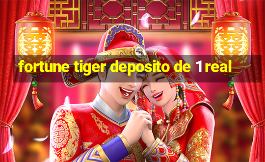 fortune tiger deposito de 1 real