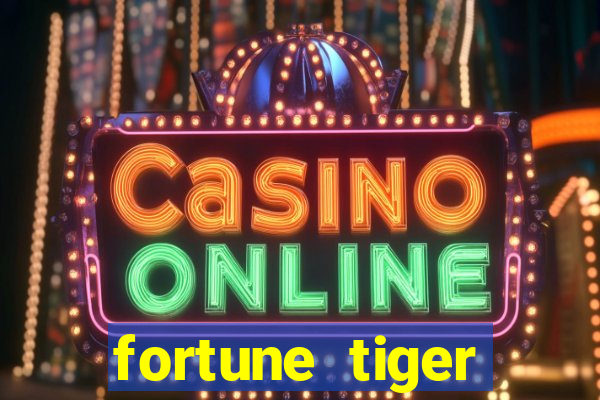 fortune tiger deposito de 1 real