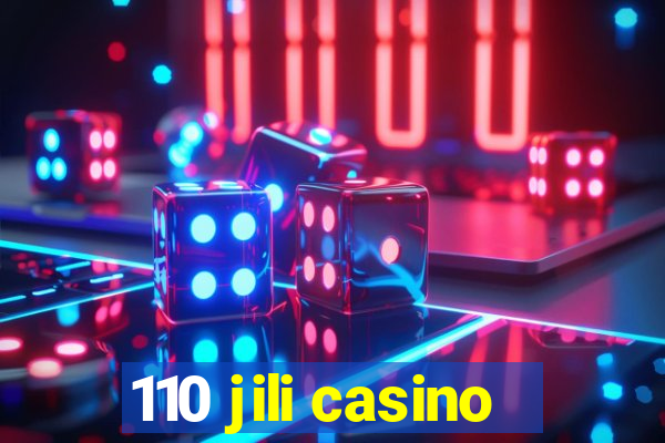 110 jili casino