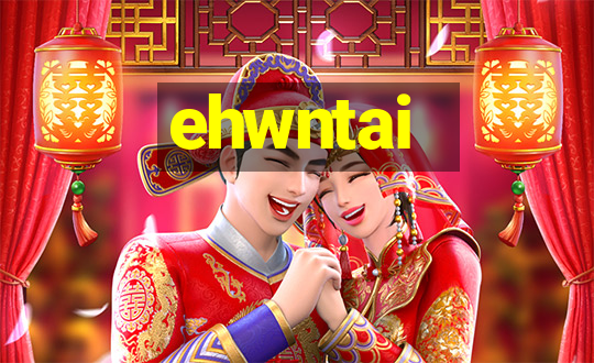 ehwntai