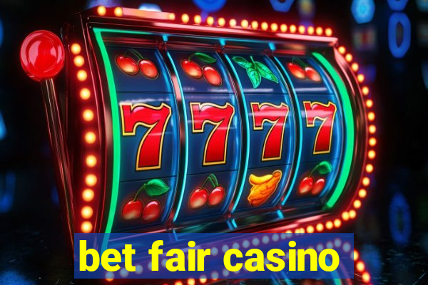 bet fair casino