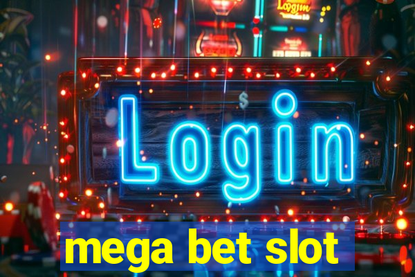 mega bet slot