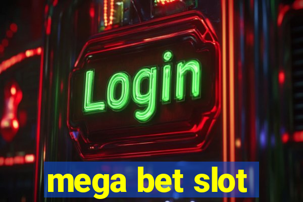 mega bet slot