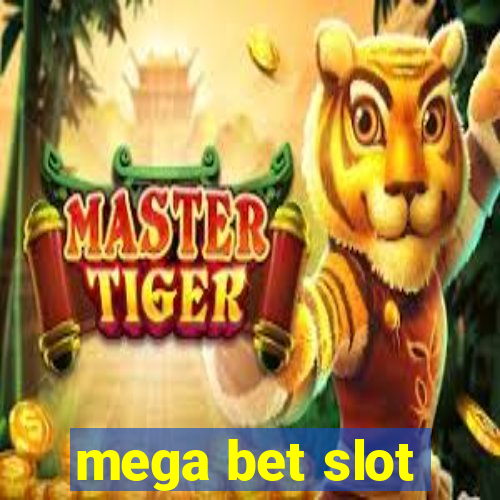 mega bet slot