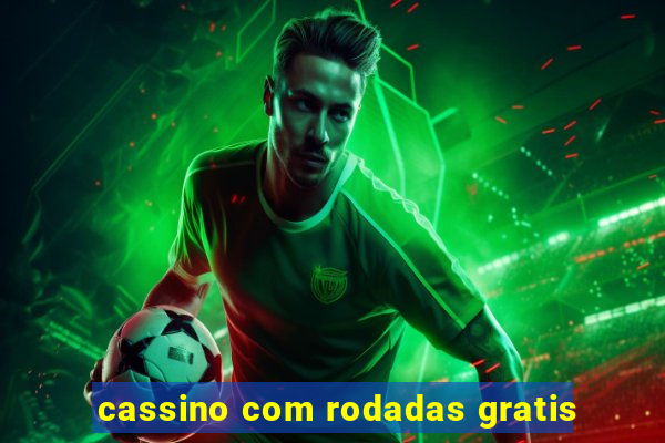 cassino com rodadas gratis