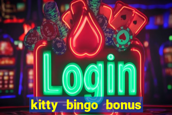 kitty bingo bonus money games