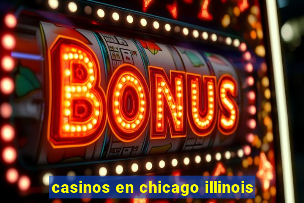 casinos en chicago illinois