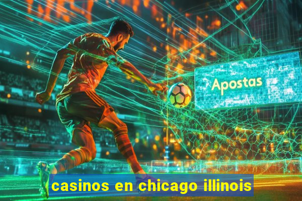 casinos en chicago illinois