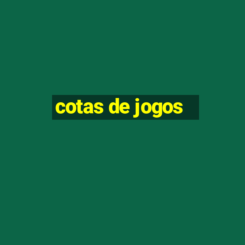 cotas de jogos