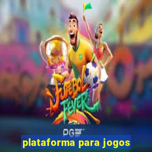 plataforma para jogos