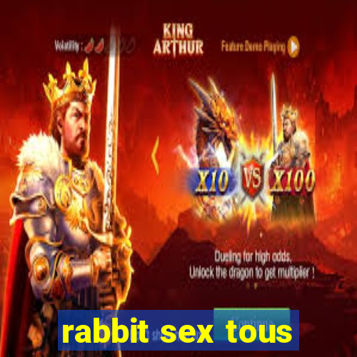 rabbit sex tous