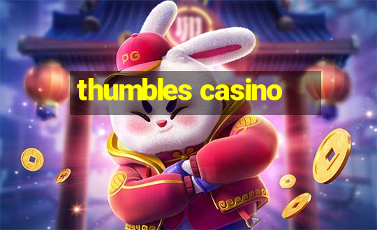 thumbles casino