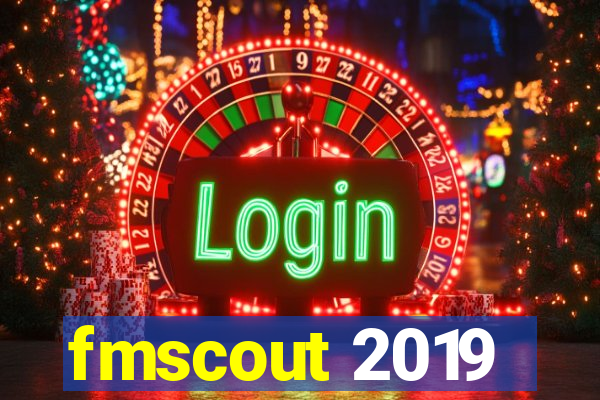 fmscout 2019