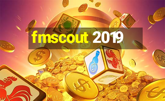 fmscout 2019