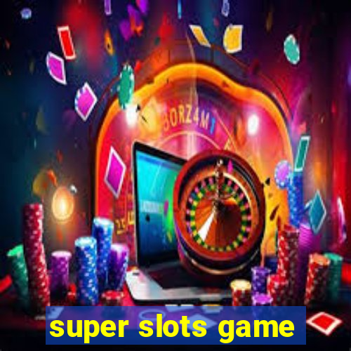 super slots game