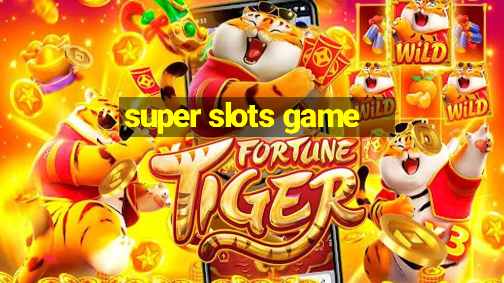 super slots game