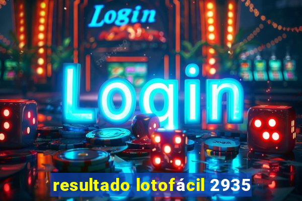 resultado lotofácil 2935