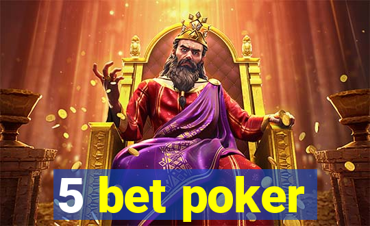 5 bet poker