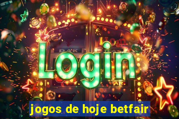 jogos de hoje betfair