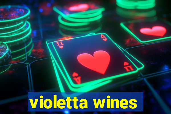 violetta wines