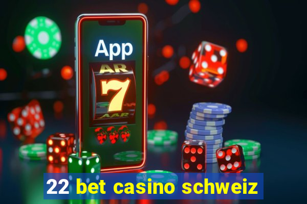 22 bet casino schweiz