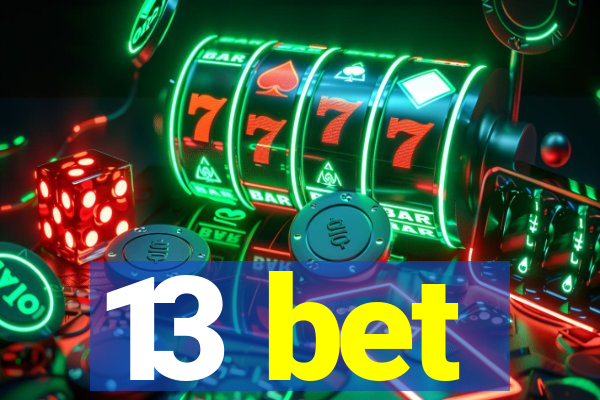 13 bet