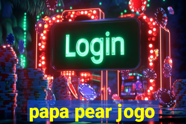 papa pear jogo