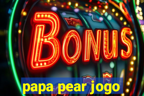 papa pear jogo